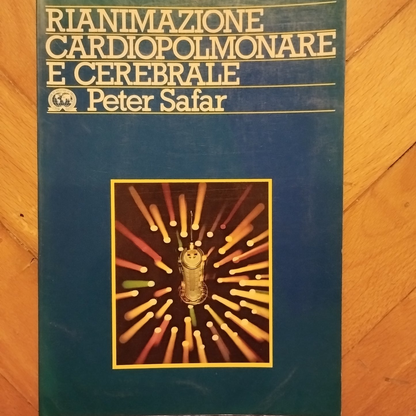 Rianimazione cardiopolmonare e cerebrale - Peter Safar (Autore) Raffaello Cortina Editore, 1983