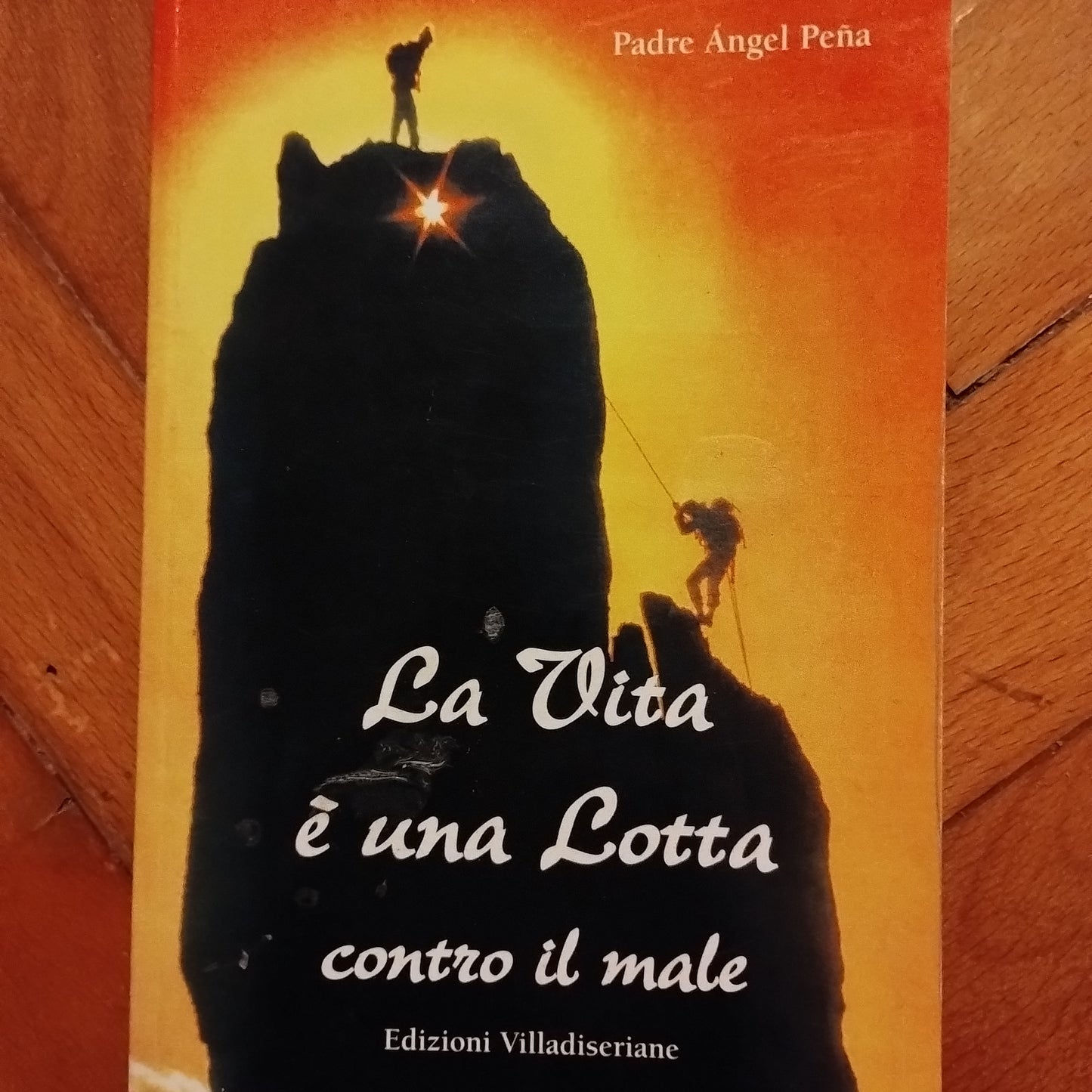 LA VITA E UNA LOTTA CONTRO IL MALE padre Angel Pena Villadiseriane