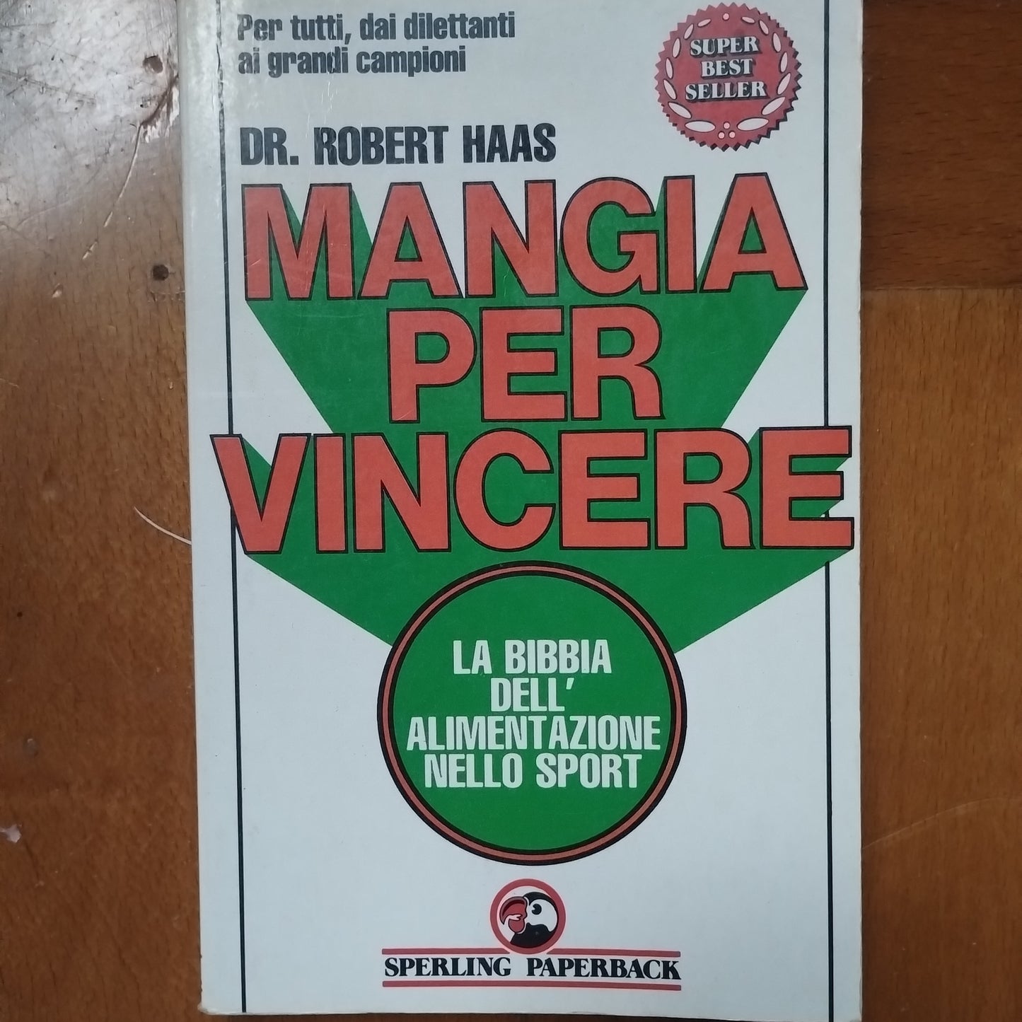 Mangia per vincere. La bibbia dell'alimentazione nello sport di Robert Haas - Sperling