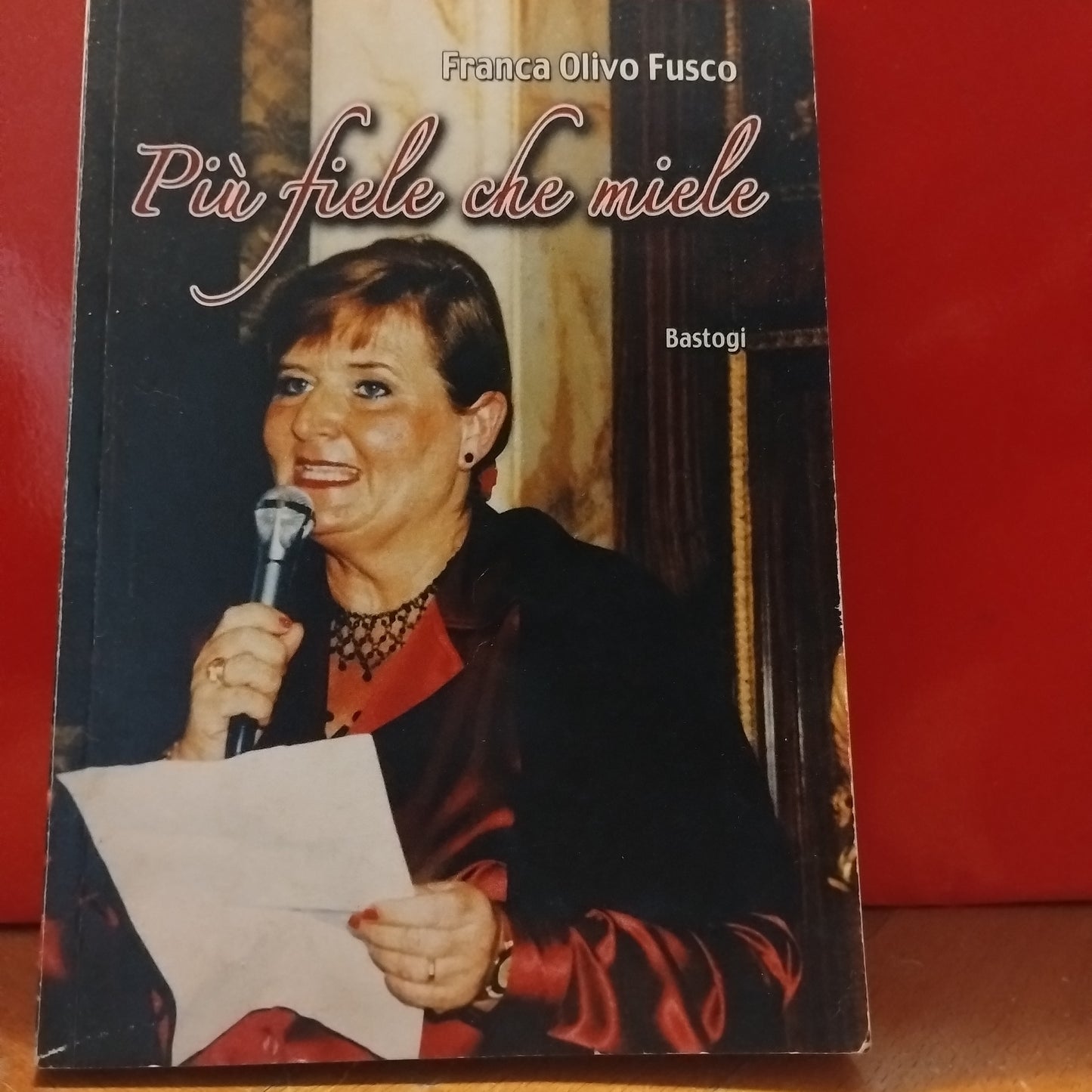 Più fiele che miele, Franca Olivo Fusco, Bastogi