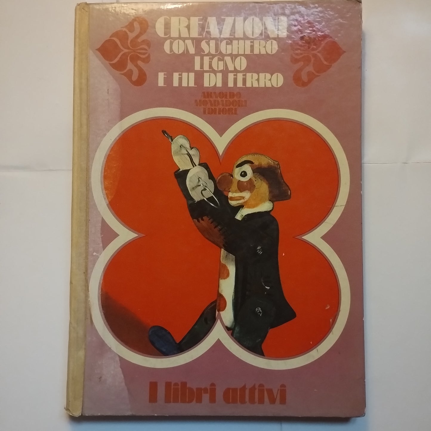 Creazioni Con Sughero Legno E Fil Di Ferro I Libri Attivi Vol.4 - Mondadori