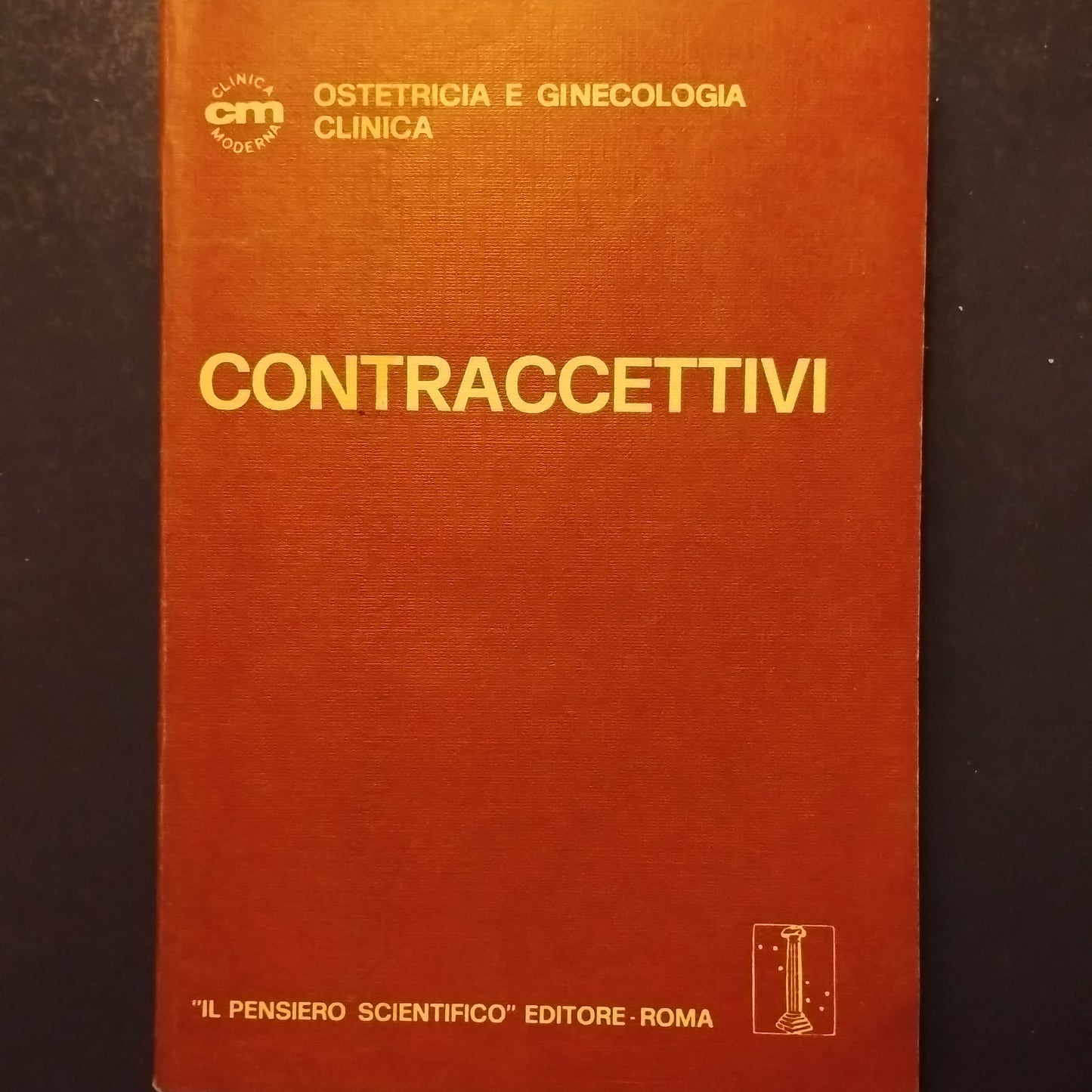 Contraccettivi di Connell, di Rocco, Rotolo, ed. Il pensiero scientifico, ostetricia e ginecologia clinica