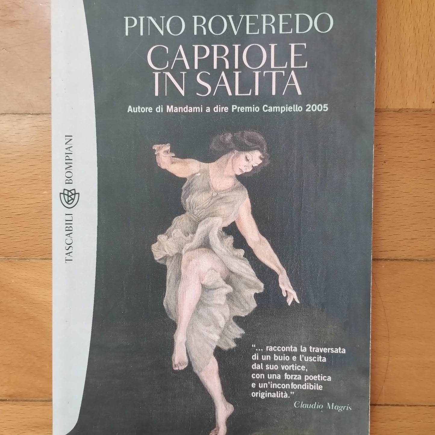 Capriole in salita / Pino Roveredo (Autore) Bompiani, 2006