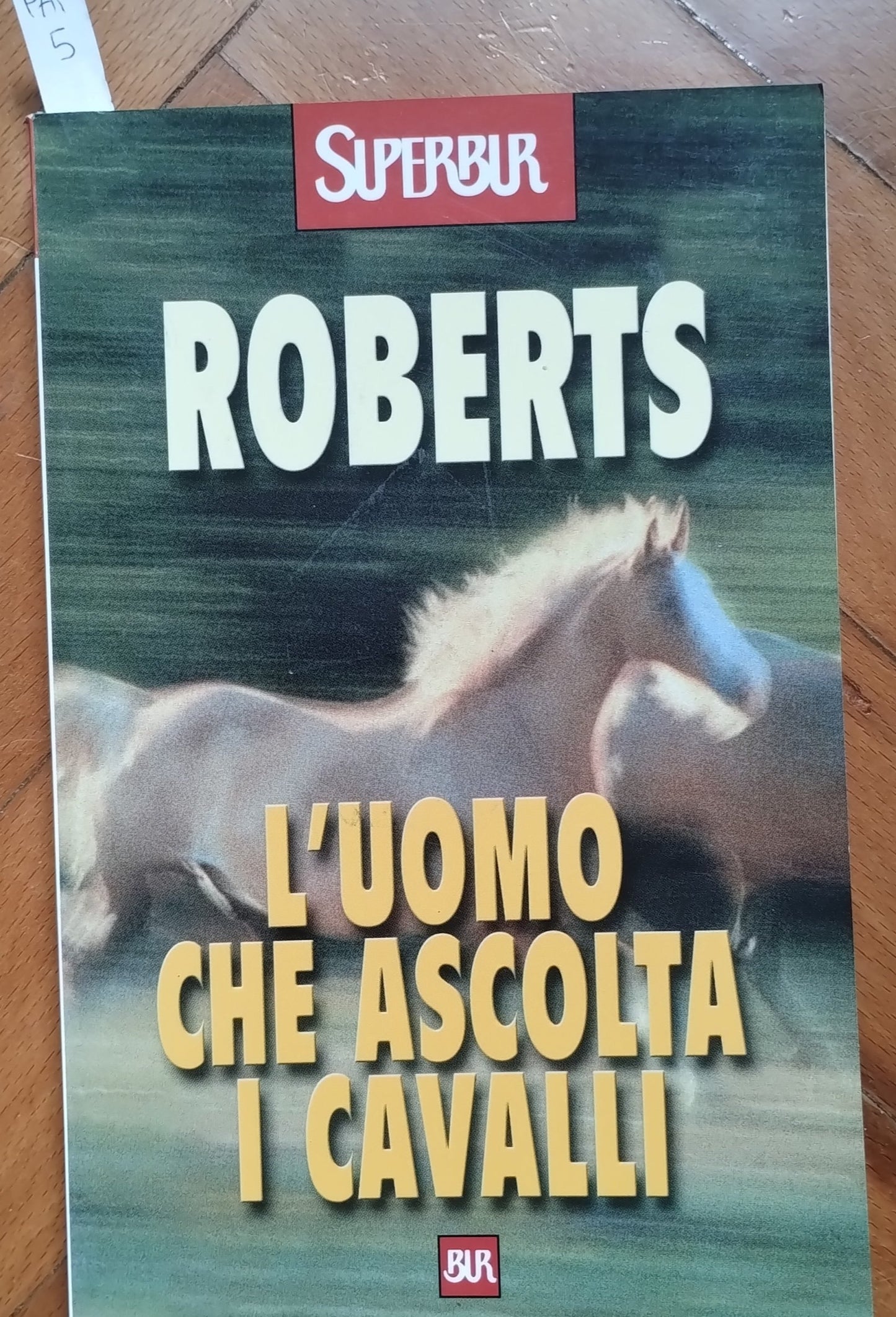 L’uomo che ascolta i cavalli. Monty Roberts. Bur