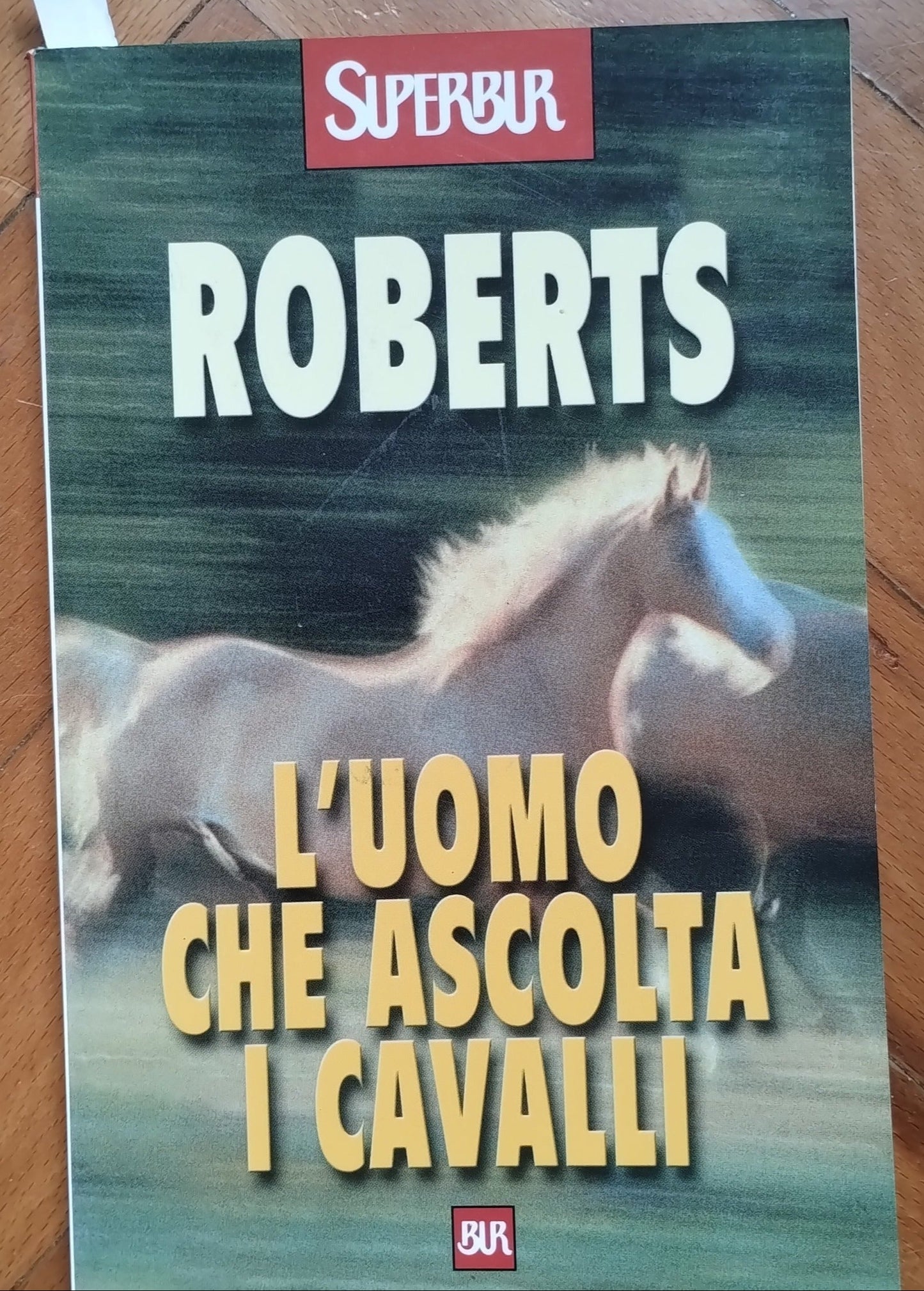 L’uomo che ascolta i cavalli. Monty Roberts. Bur 9788817251242