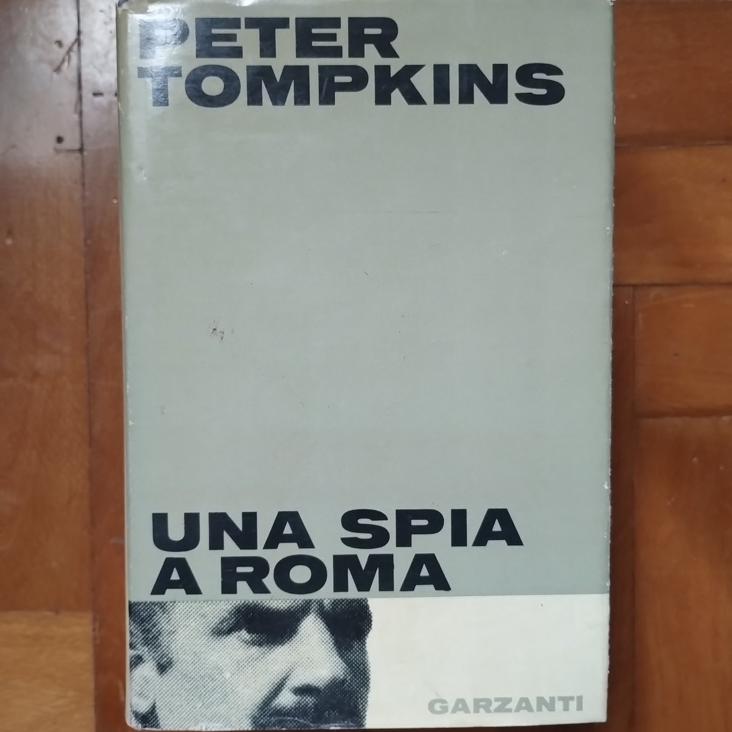 Una spia a Roma. P. Tompkins - Garzanti