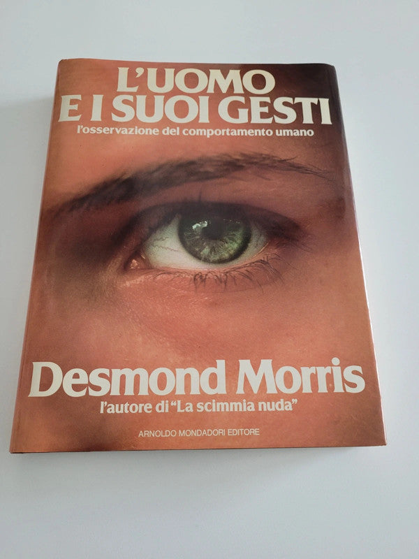 L' uomo e i suoi gesti di Desmond Morris - Mondadori
