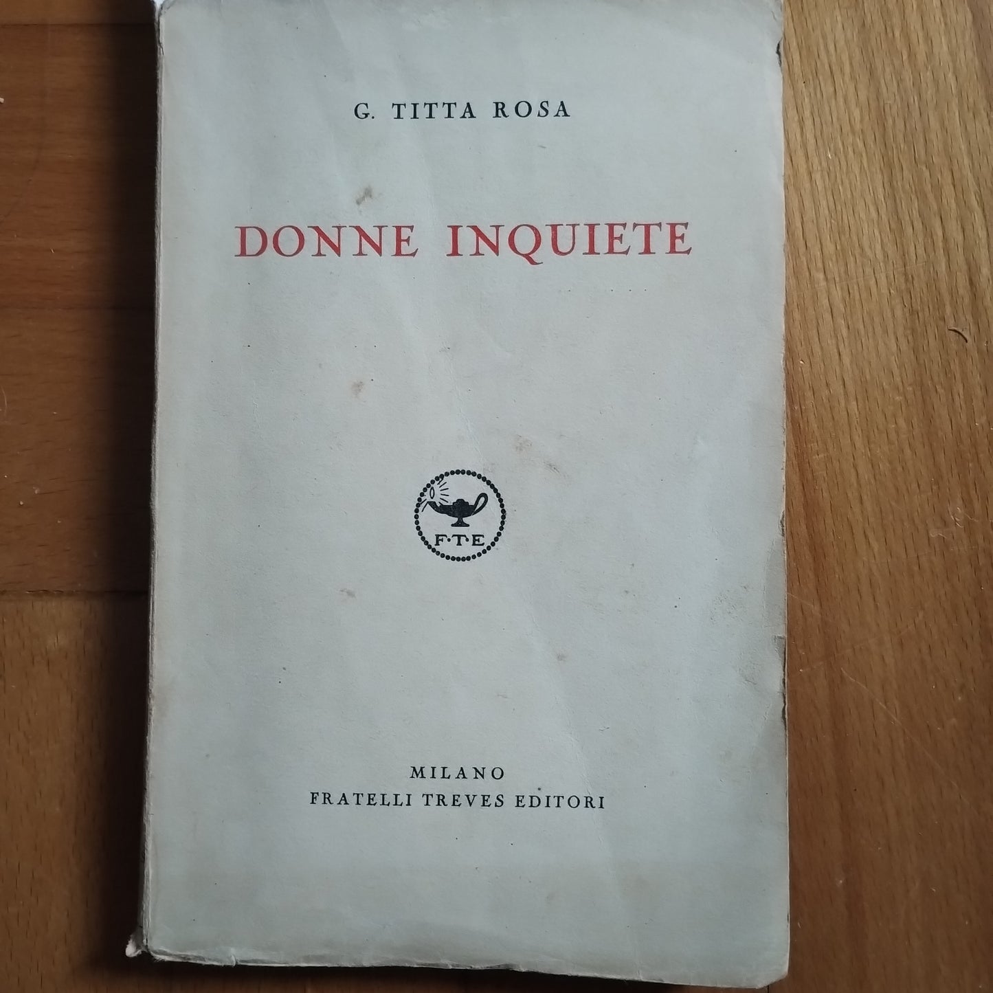 Donne inquiete di Giovanni Titta Rosa (Autore) Treves, 1936
