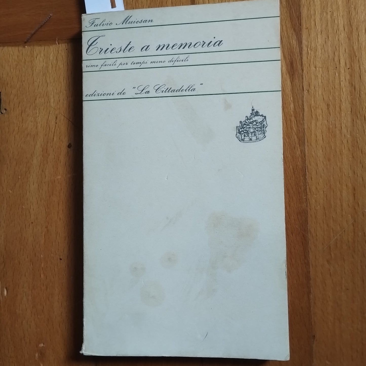Trieste a memoria, Fulvio Muiesan, ed. La Cittadella