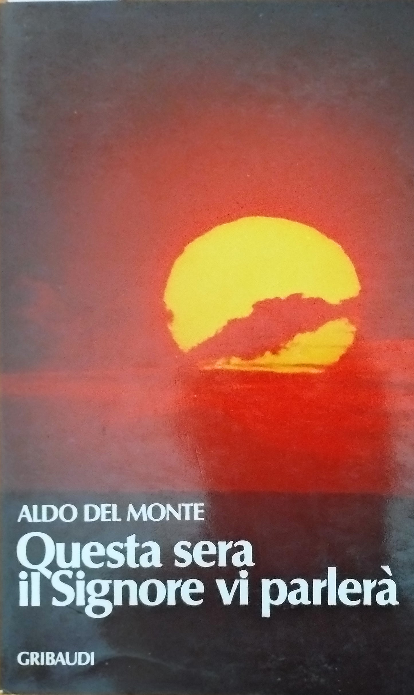 Questa sera il Signore vi parlerà. Aldo Del Monte, Gribaudi
