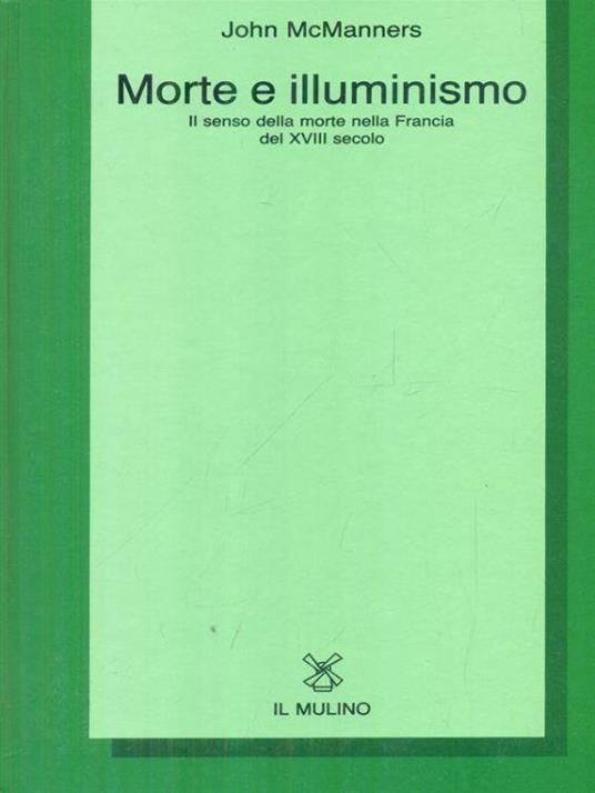 Morte e illuminismo di John Mcmanners, Il Mulino, 8815005943