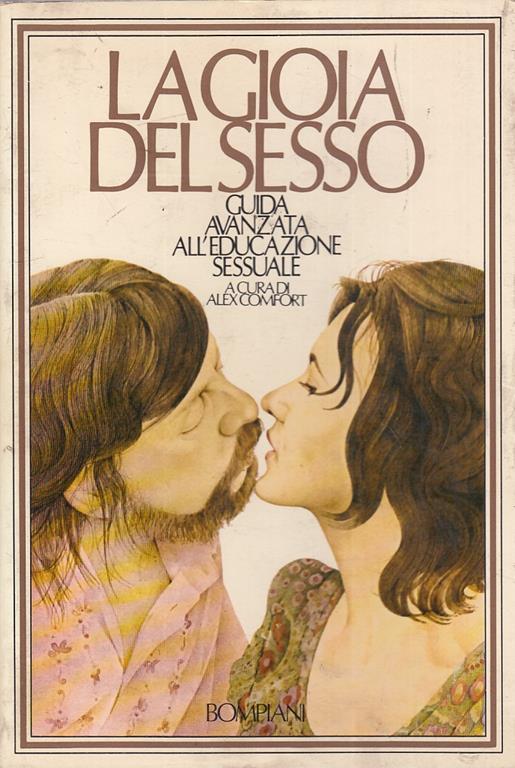 La gioia del sesso. Guida avanzata all'educazione sessuale, Alex Comfort Bompiani vintage
