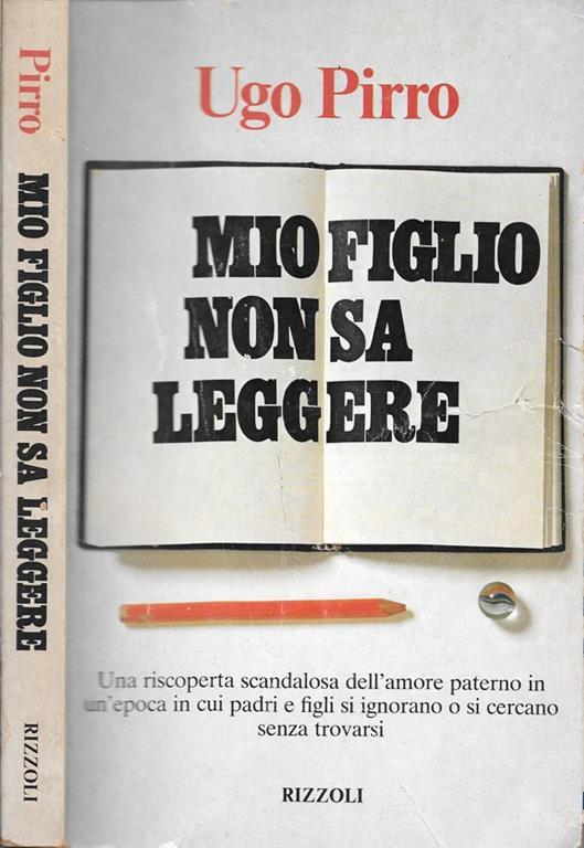 Mio figlio non sa leggere di Ugo Pirro - Rizzoli, 1981