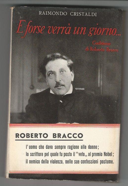 E forse verrà un giorno... Confidenze di Roberto Bracco - Raimondo Cristaldi, Airoldi, 1948
