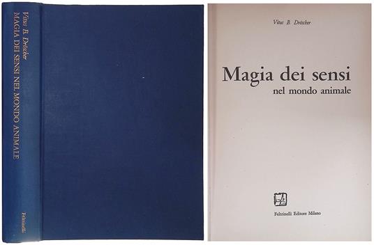 Magia dei sensi nel mondo animale - Droscher - Feltrinelli, 1968
