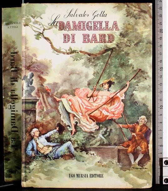 La Damigella di Bard - Salvator Gotta (Autore) Ugo Mursia Editore