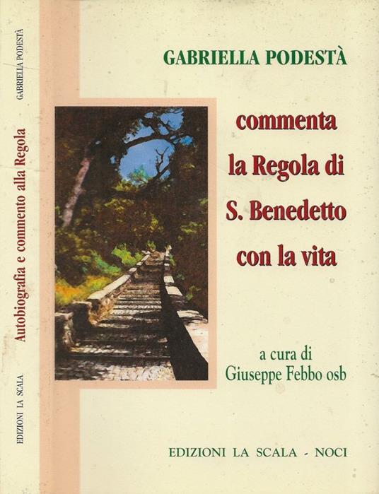 Autobiografia e commento alla Regola, Gabriella Podestà commenta la Regola di S. Benedetto con la vita, Giuseppe Febbo