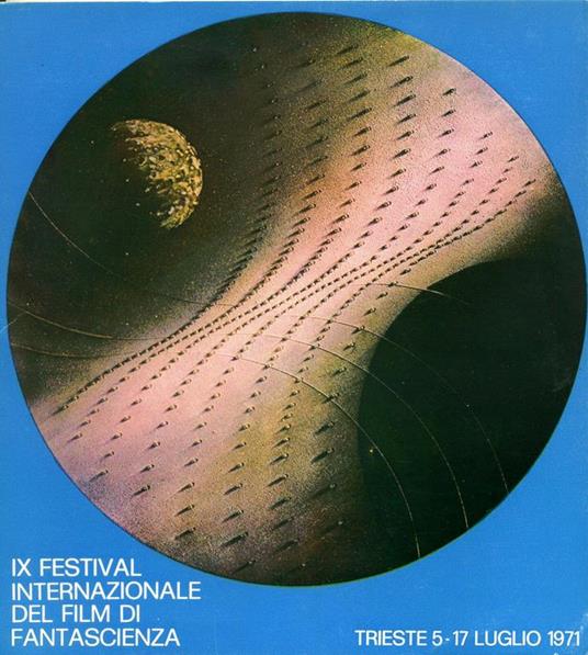 IX Festival Internazionale Film di FANTASCIENZA. Castello S. Giusto 1971 - Azienda di Soggiorno e Turismo - Trieste