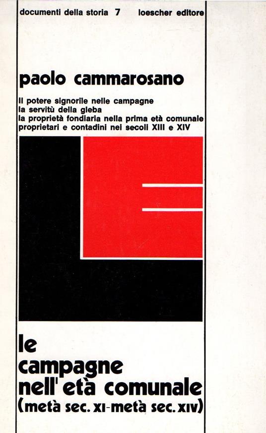 Le campagne nell'età comunale (metà sec. XI - metà sec. XIV) Paolo Cammarosano (Autore) Loescher