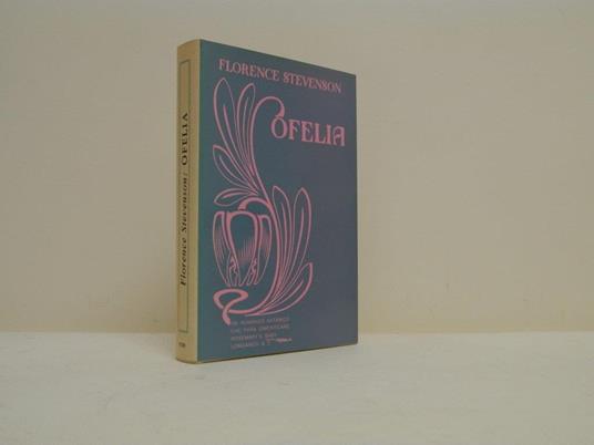 Ofelia - Florence Stevenson (Autore) Longanesi, 1971