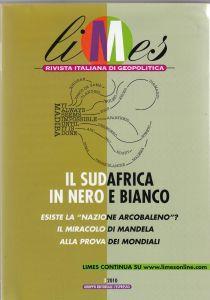 Limes. Rivista italiana di geopolitica. Il Sudafrica in nero e bianco. 3/2010 - Gruppo Editoriale L'Espresso, 2010