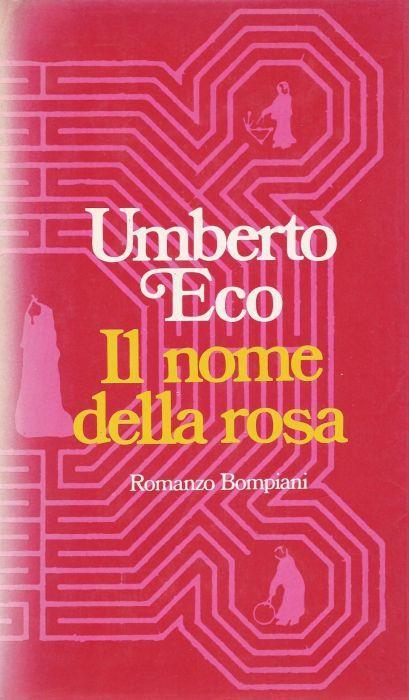 Il nome della rosa. Umberto Eco Bompiani 1985