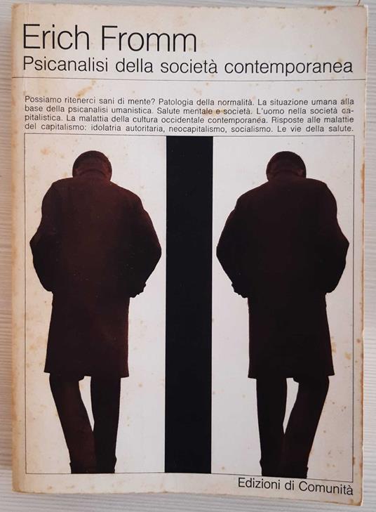 Psicanalisi della società contemporanea - Erich Fromm - Edizioni di Comunità (Roma), 1978