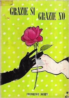 Grazie si, grazie no. Vademecum del saper vivere moderno. Editoriale Domus