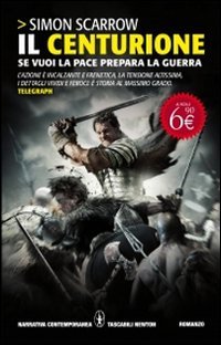 Il centurione. Se vuoi la pace prepara la guerra. Simon Scarrow Newton 9788854123724