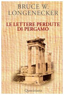 Le lettere perdute di Pergamo. Una storia dal mondo del Nuovo Testamento - Bruce W. Longenecker - Queriniana
