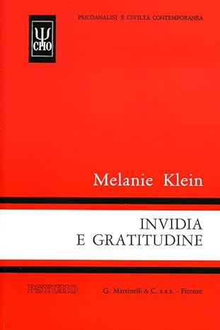 Invidia e gratitudine - Melanie Klein 9788809750081 Martinelli ed.