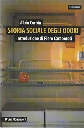 Storia sociale degli odori di Alain Corbin, Bruno Mondadori 9788842492917