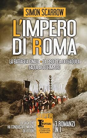 L'impero di Roma: La battaglia finale-La profezia dell'aquila-L'aquila dell'impero di Simon Scarrow 9788854181915