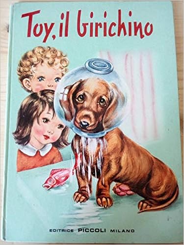 Toy il birichino, editrice Piccoli Milano, Albanella Franzoni