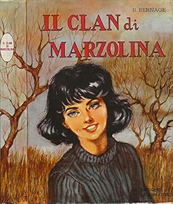 Il clan di Marzolina. Bernage, ed. La sorgente