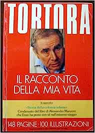 Tortora, il racconto della mia vita. 148 pagine - 100 illustrazioni, supplemento