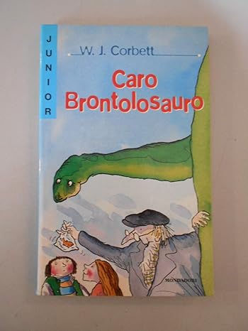 Caro brontolosauro, William J. Corbett Mondadori