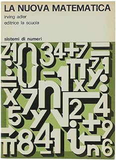 La Nuova Matematica. Sistemi Di Numeri - Irving Adler (Autore) La Scuola, 1971