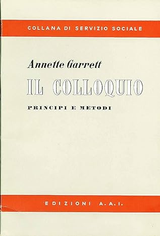 Il colloquio principi e metodi - Annette Garrettm edizioni A. A. I.