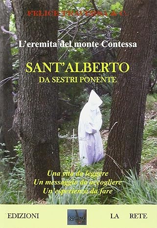L'eremita del monte Contessa S. Alberto da Sestri Ponente, Felice Traversa La rete ed