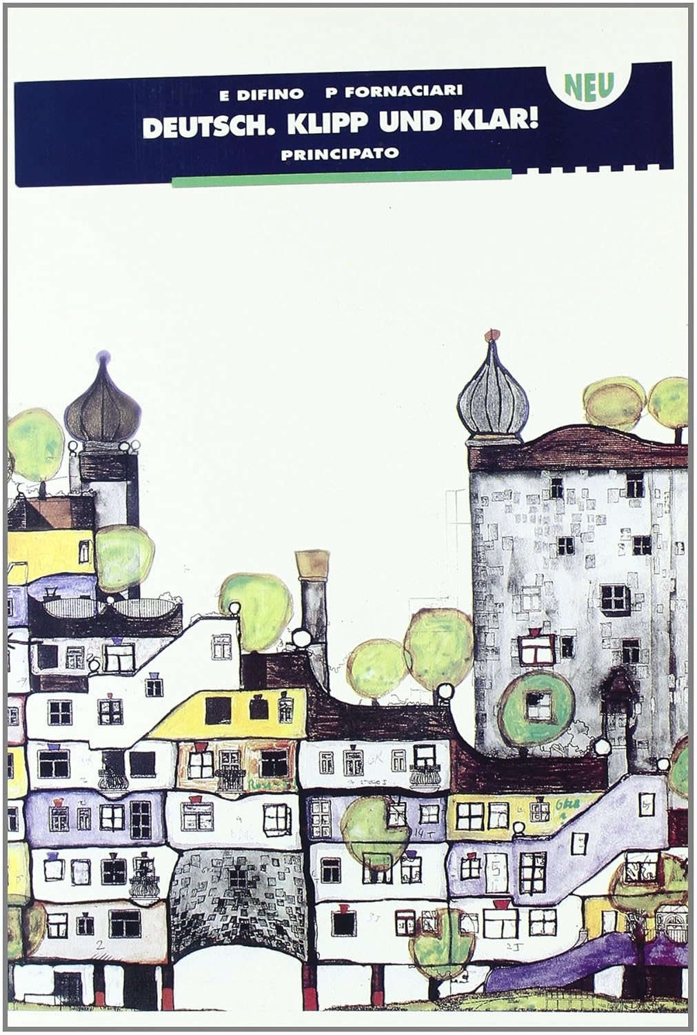 Neu Deutsch: Klipp und Klar! Per le Scuole superiori. di Elisabetta Difino 9788841645901 Principato