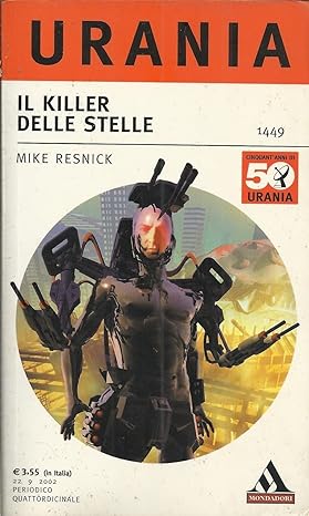 Urania N. 1449 Il Killer Delle Stelle Di Mike Resnick - Mondadori 2002