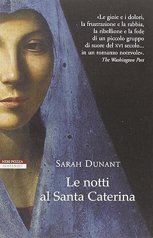 Le notti al Santa Caterina di Sarah Dunant - Neri Pozza 9788854503847