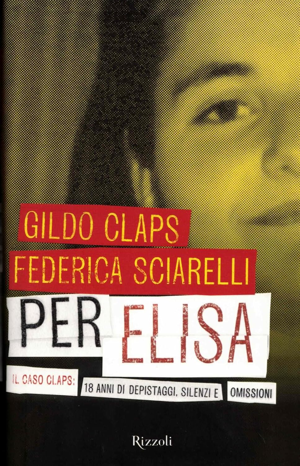 Per Elisa di Gildo Sciarelli, Federica; Claps Rizzoli 9788817051606