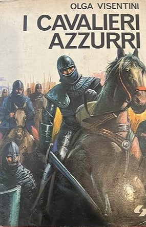 I CAVALIERI AZZURRI - OLGA VISENTIN - SEI società editrice