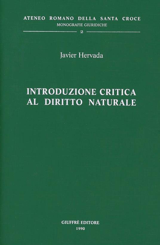 Introduzione critica al diritto naturale - Javier Hervada (Autore) Giuffrè, 1990