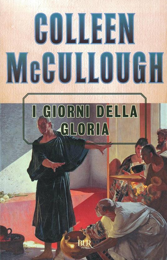 I giorni della gloria di Colleen McCullough, Bur