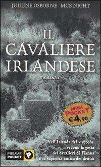 Il cavaliere irlandese -Juilene Osborne McKnight (Autore), Piemme, 2004
