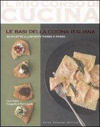 Le basi della cucina italiana - Laura Zavan (Autore) Guido Tommasi Editore-Datanova, 2009