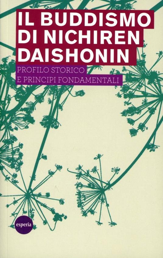 Il buddismo di Nichiren Daishonin - PROFILO STORICO, Esperia, 2010